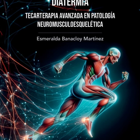 Libro Digital - Diatermia / Tecarterapia AVANZADA en patología Neuromusculoesquelética